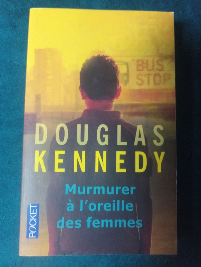 Douglas Kennedy - Murmurer à l'oreille des femmes