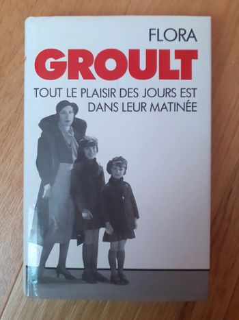Tout le plaisir des jours est dans leur matinée - Flora Groult
