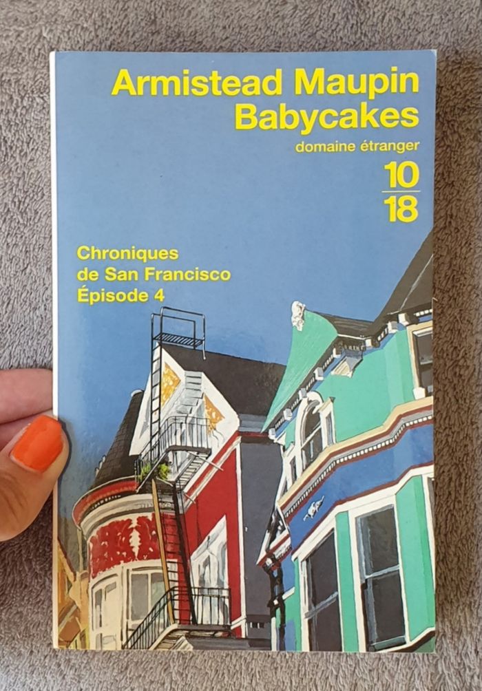 Roman Tome N°4 "Babycakes - Chroniques de San Francisco" / Armistead Maupin aux Éd. 10/18