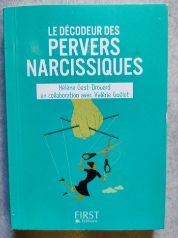 Mini Livre " Le décodeur des pervers narcissiques", Éditions First, par Hélène Guest- Drouard et Valérie Guélot