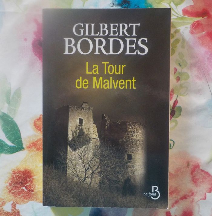 La Tour de Malvent de Gilbert Bordes Ed. Belfond