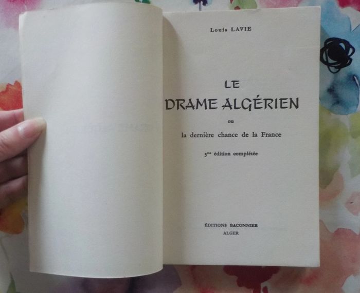 Le drame algérien ou la dernière chance de la France par Louis Lavie - photo numéro 5