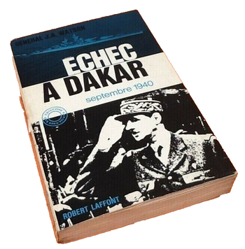Général John.A Watson Echec à Dakar Septembre 1940