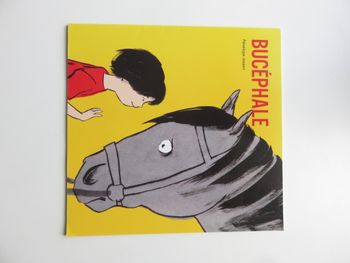 Album 4 à 8 ans : Bucéphale. (Pénélope Jossen - L'école des loisirs)