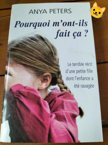 Pourquoi m'ont-ils fait ça ? Par Anya Peters