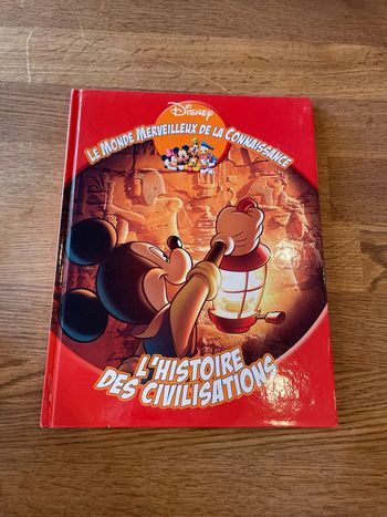 Livre Disney Le monde merveilleux de la connaissance L’histoire des civilisations