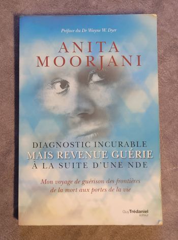 Diagnostic incurable mais revenue guérie à la suite d'une NDE - Mon voyage  .. Anita Moorjani