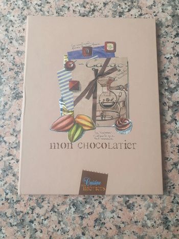 La cuisine des métiers  : mon chocolatier