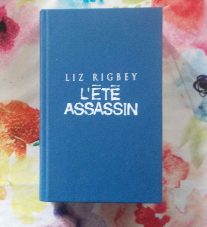 L'ETE ASSASSIN de Liz RIGBEY Ed. France Loisirs