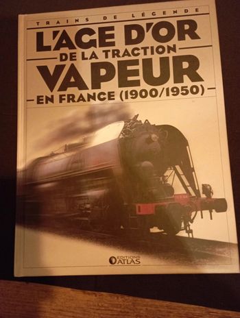 Livre "l'âge d'or de la traction vapeur en France"