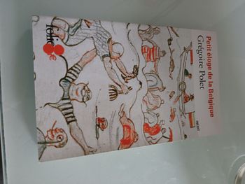 PETIT ELOGE DE LA BELGIQUE DE GREGOIRE POLET