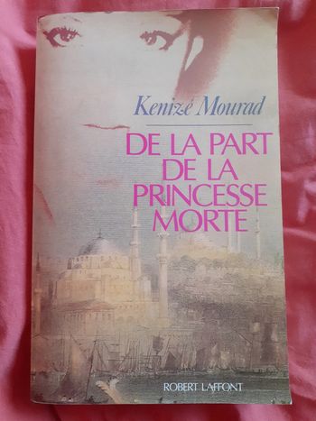 De la part de la princesse morte - Kenize Mourad