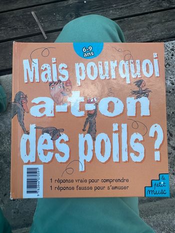 Livre album Mais pourquoi a-t-on des poils ? 1 réponse vraie fausse Le petit musc infos questions