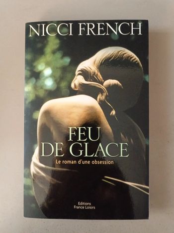 Feu de glace le roman d'une obsession Nicci French