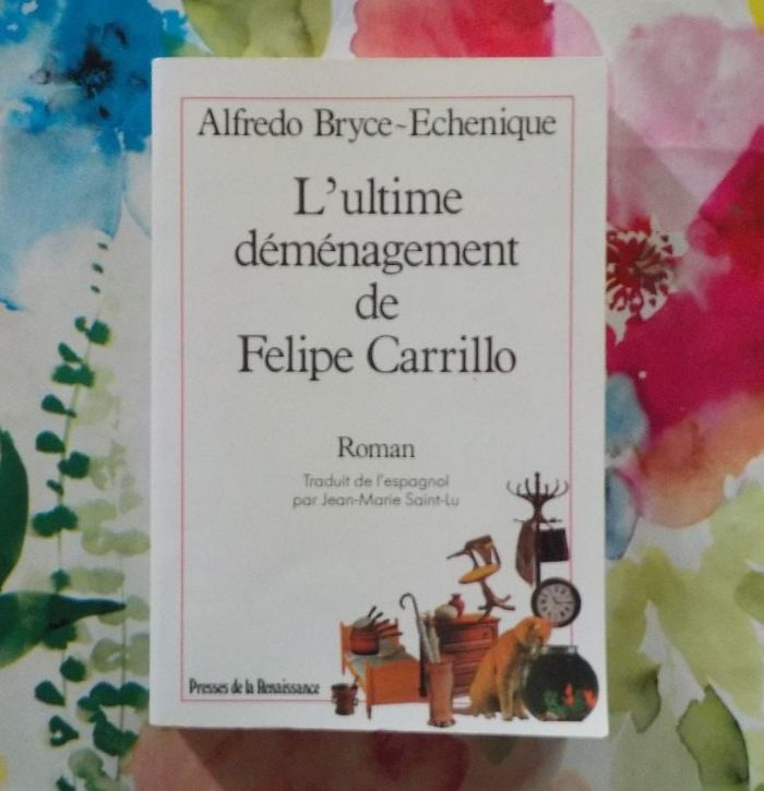 L'ULTIME DEMENAGEMENT DE FELIPE CARRILLO d'Alfredo BRYCE-ECHENIQUE