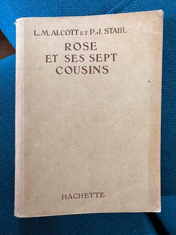 1950 Livre ancien Rose et ses sept 7 cousins Hachette Alcott Stahl Pierre probst auteur Caroline
