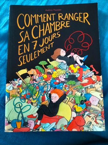 Comment ranger sa chambre en 7 jours seulement par Audrey Poussier