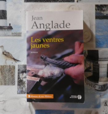 Les Ventres jaunes de Jean Anglade Ed. Presses de la Cité