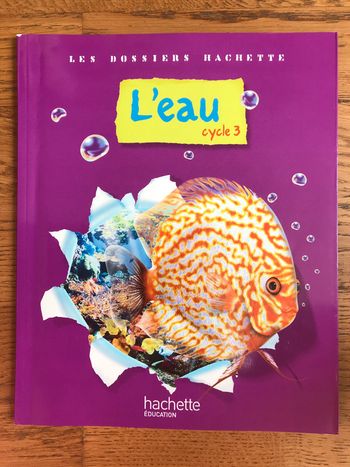 Les Dossiers Hachette Sciences CE2 - CM1 - CM2 - L'eau - Livre de l'élève