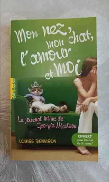 livre Mon nez mon chat l'amour et moi. Le journal intime de Georgia Nicolson Tome 1 Louise Rennison