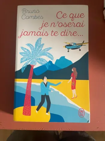 Ce que je n’oserai jamais te dire