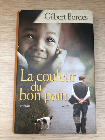 Roman Gilbert Bordes "la couleur du bon pain"