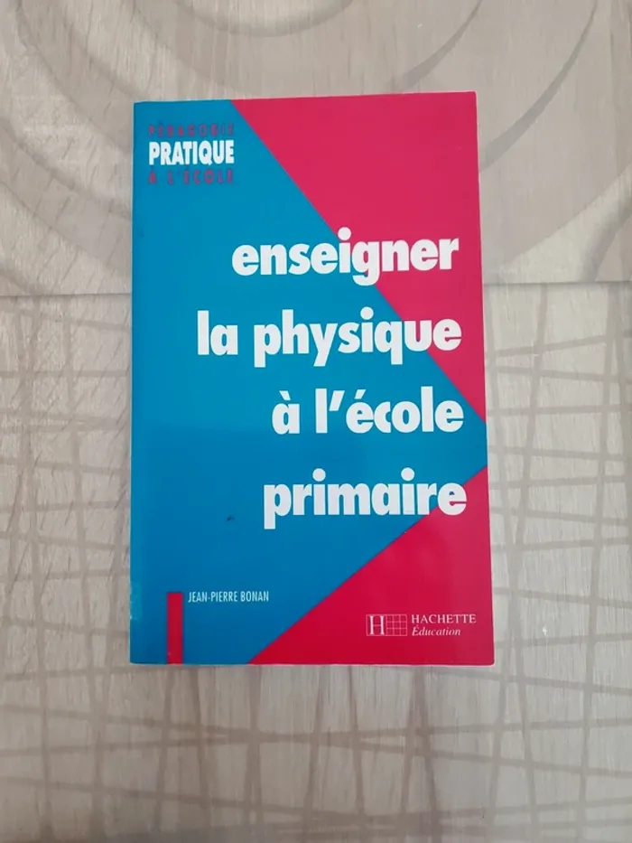 Enseigner la physique à l école primaire Hachette Éducation