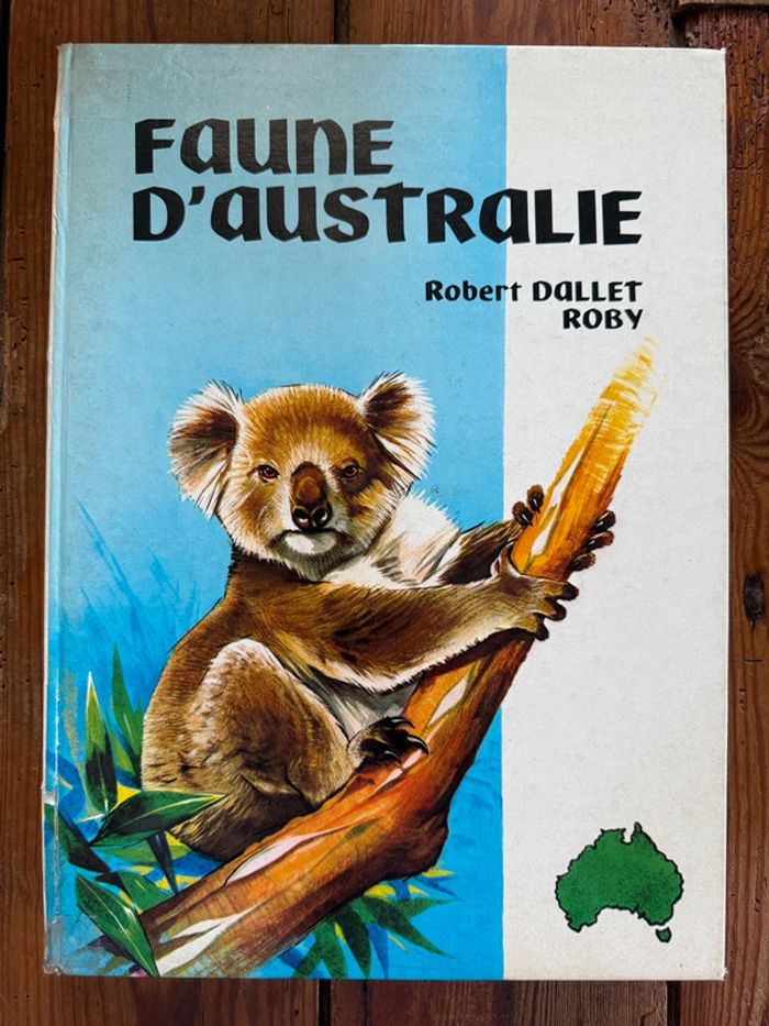 Robert Dallet Roby grand beau livre encyclopédie Faune d’Australie animaux album