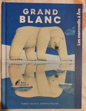 NEUF, livre mercredi à lire "Grand blanc"