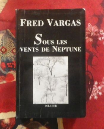 Sous les vents de Neptune de Fred Vargas Ed. Le grand livre du mois
