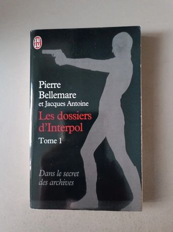 Pierre Bellemare et Jacques-Antoine les dossiers d'Interpol tome 1