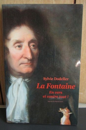 Sylvie Dodeller : La Fontaine En vers et contre tout