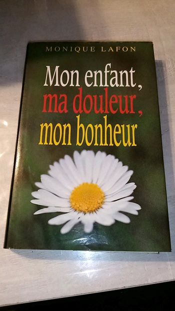 Mon enfant, ma douleur, mon bonheur