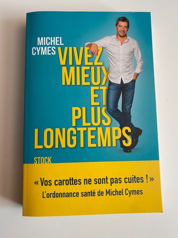 Livre vivez mieux et plus longtemps Michel Cymes