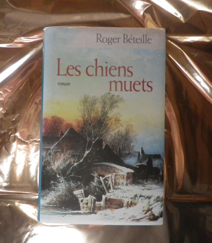 Les chiens muets de Roger Béteille Ed. France Loisirs