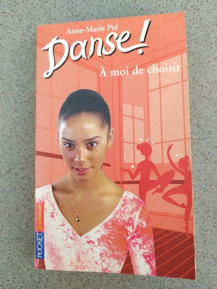 LIVRE Danse ! A moi de choisir de ANNE MARIE POL.