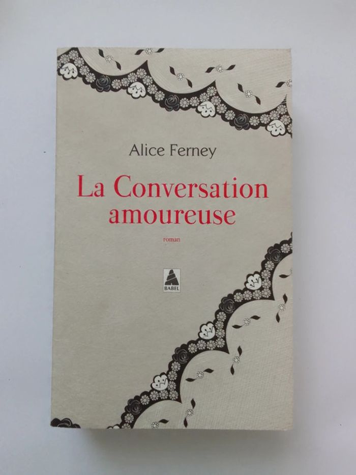 Alice Ferney - La Conversation amoureuse