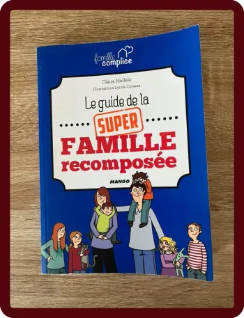 Le guide la super famille recomposée