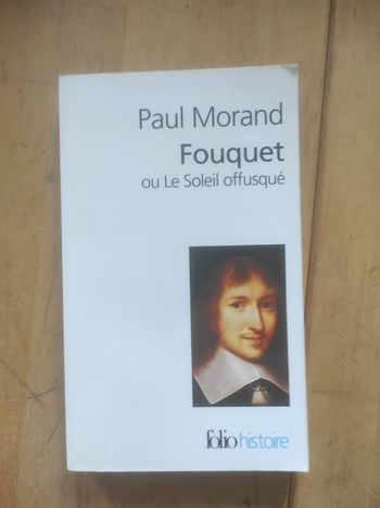 Fouquet ou le Soleil offusqué Paul Morand Folio Histoire 2012