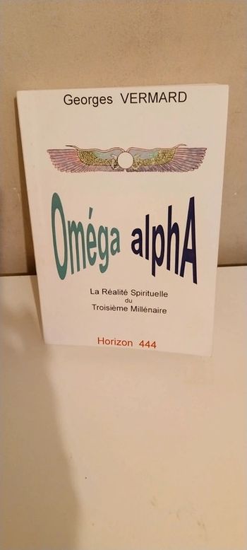 Oméga alpha La réalité spirituelle du troisième millénaire
