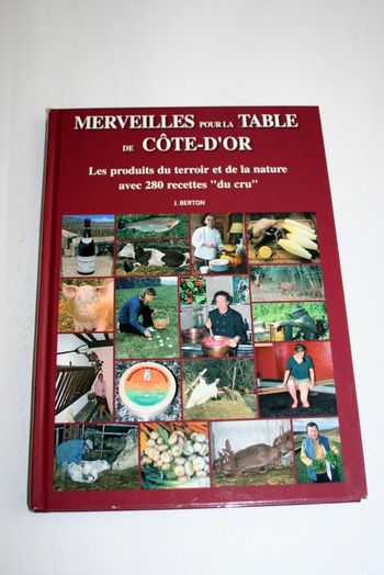 Livre de cuisine "Merveilles pour la table de Côte-d'or" de J.Berton