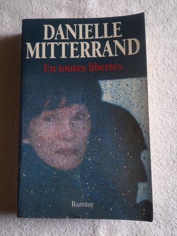 En toutes libertés. Danielle Mitterrand.