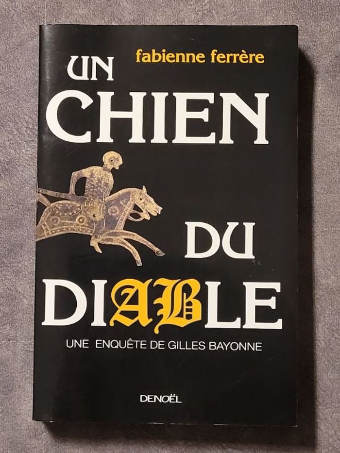 Un chien du diable Une enquête de Gilles Bayonne Par Fabienne Ferrère