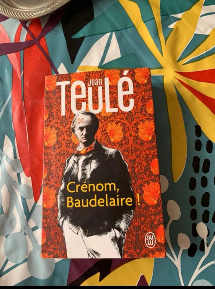 Crénom, Baudelaire ! de Jean Teulé