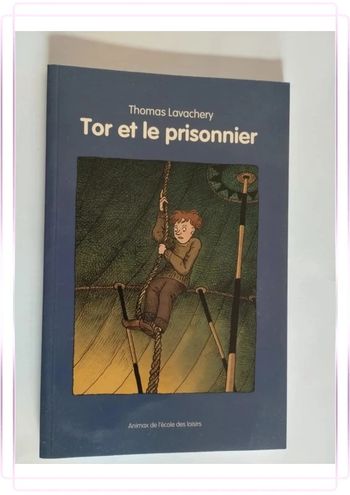 📖 Livre : Tor Et Le Prisonnier - Thomas Lavachery 📖