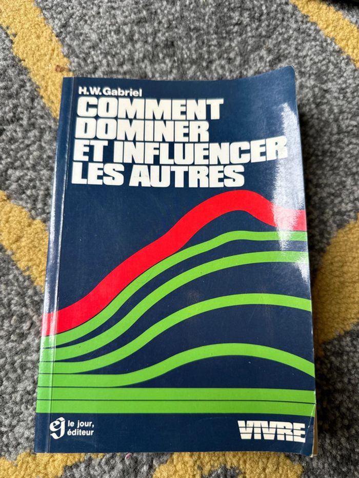 Comment dominer et influencer les autres