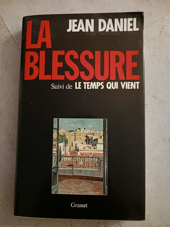 livre la blessure Suivi de Le temps qui vient Jean Daniel