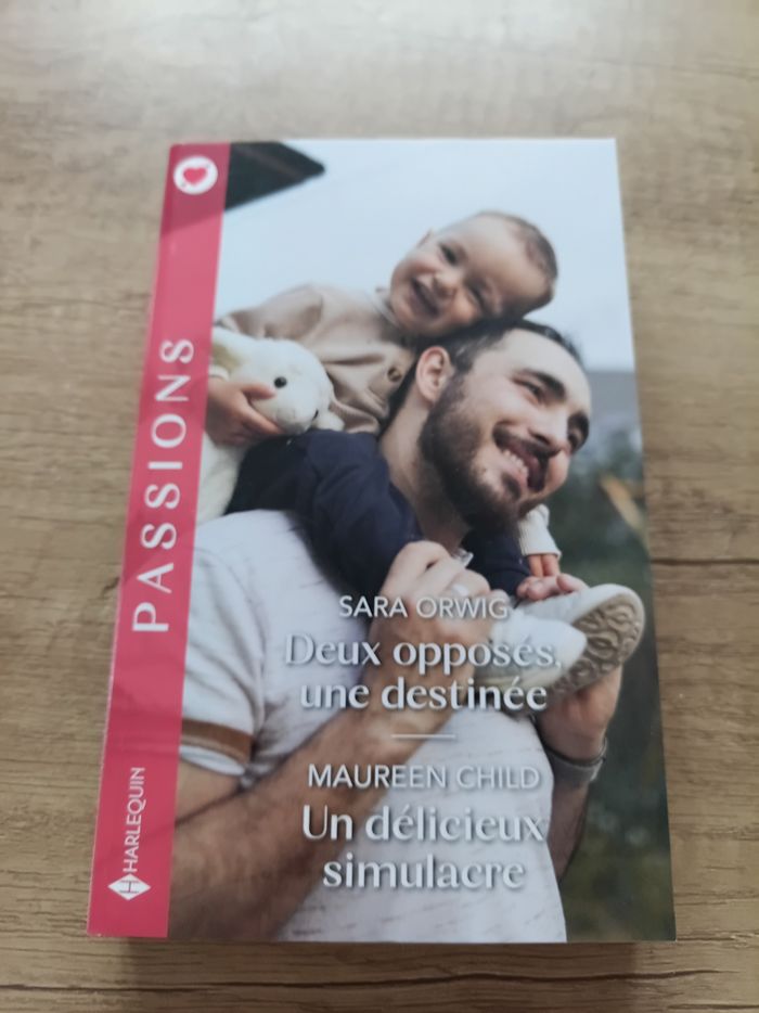 Deux opposés, une destinée par Sara Orwig / un délicieux simulacre par Maureen Child