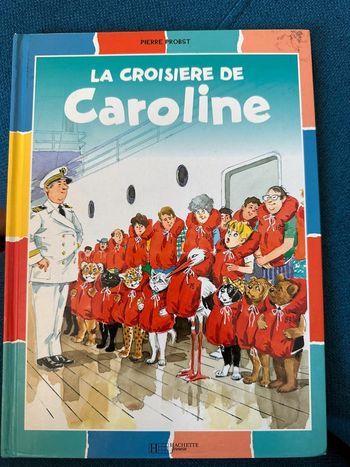 Livre Caroline et la croisière bateau Pierre Probst Hachette Jeunesse album multicolore couleurs