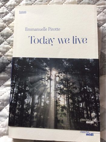 #today we live Emmanuelle Pirotte